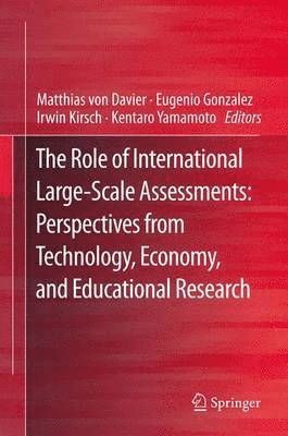 Matthias von Davier, Eugenio Gonzalez, Irwin Kirsch, Kentaro Yamamoto, Matthias Von Davier, Matthias von Davier - Role of International Large-Scale Assessments: Perspectives from Technology, Economy, and Educational Research, Häftad