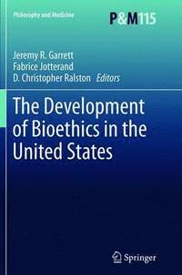 bokomslag The Development of Bioethics in the United States