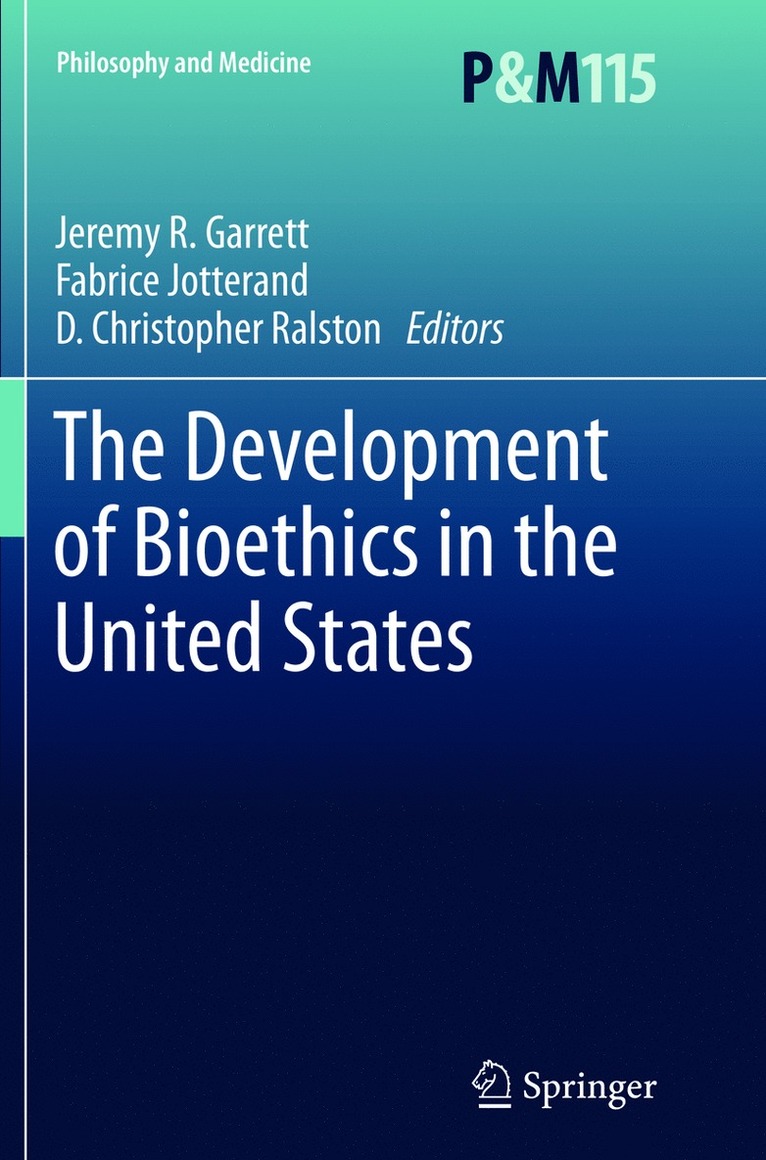 Jeremy R. Garrett, Fabrice Jotterand, D. Christopher Ralston - Development of Bioethics in the United States, Häftad