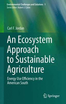 An Ecosystem Approach to Sustainable Agriculture 1