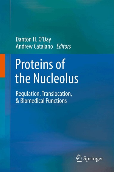 Danton H O'Day, Andrew Catalano - Proteins of the Nucleolus, Häftad