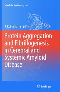 bokomslag Protein Aggregation and Fibrillogenesis in Cerebral and Systemic Amyloid Disease