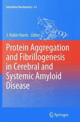 Protein Aggregation and Fibrillogenesis in Cerebral and Systemic Amyloid Disease