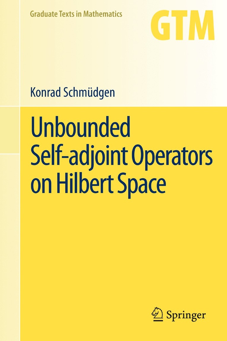 Konrad Schmüdgen - Unbounded Self-adjoint Operators on Hilbert Space, Häftad