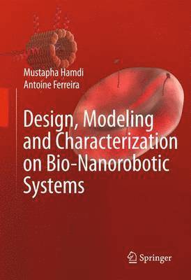 bokomslag Design, Modeling and Characterization of Bio-Nanorobotic Systems