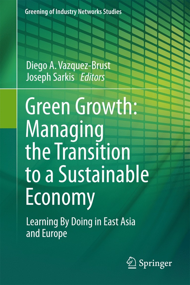 Diego A. Vazquez-Brust, Joseph Sarkis - Green Growth: Managing the Transition to a Sustainable Economy, Häftad