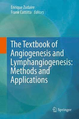 bokomslag The Textbook of Angiogenesis and Lymphangiogenesis: Methods and Applications