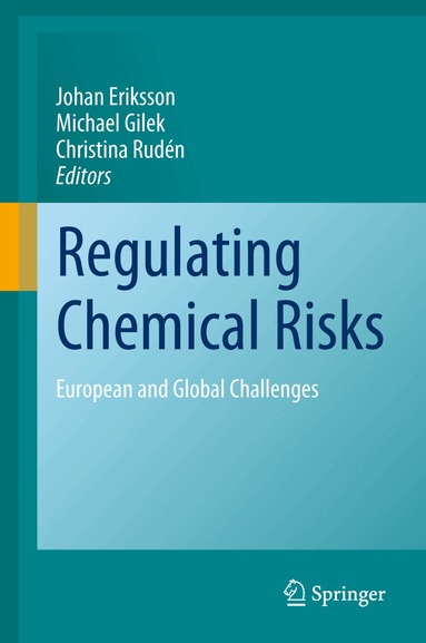 Johan Eriksson, Michael Gilek, Christina Rudén - Regulating Chemical Risks, Häftad
