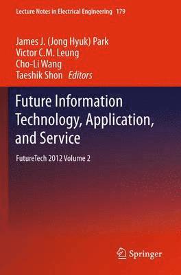 Future Information Technology, Application, and Service 1