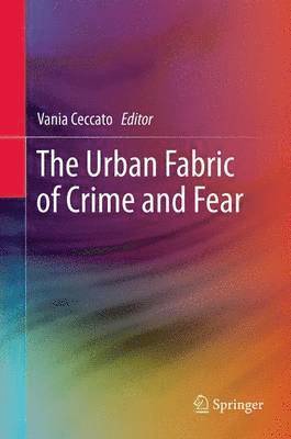 The Urban Fabric of Crime and Fear 1