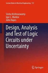 bokomslag Design, Analysis and Test of Logic Circuits Under Uncertainty