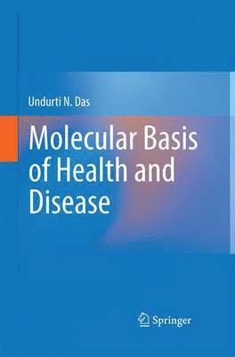 Undurti N. Das - Molecular Basis of Health and Disease, Häftad