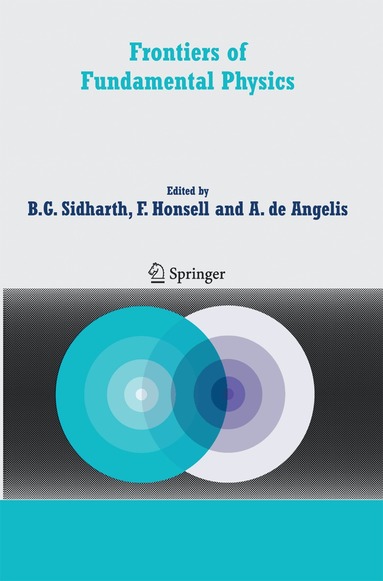 B. G. Sidharth, Furio Honsell, Alessandro De Angelis - Frontiers of Fundamental Physics, Häftad