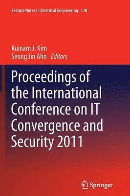 Proceedings of the International Conference on IT Convergence and Security 2011 1