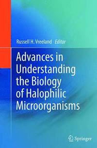 bokomslag Advances in Understanding the Biology of Halophilic Microorganisms