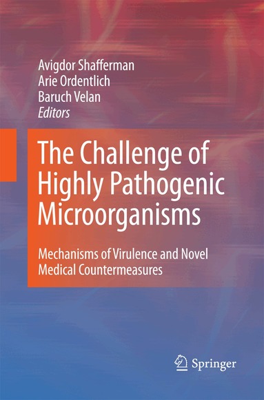 Avigdor Shafferman, Baruch Velan, Arie Ordentlich - Challenge of Highly Pathogenic Microorganisms, Häftad