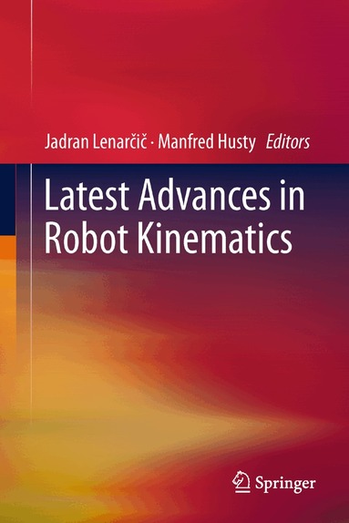 Jadran Lenarcic, Manfred Husty - Latest Advances in Robot Kinematics, Häftad