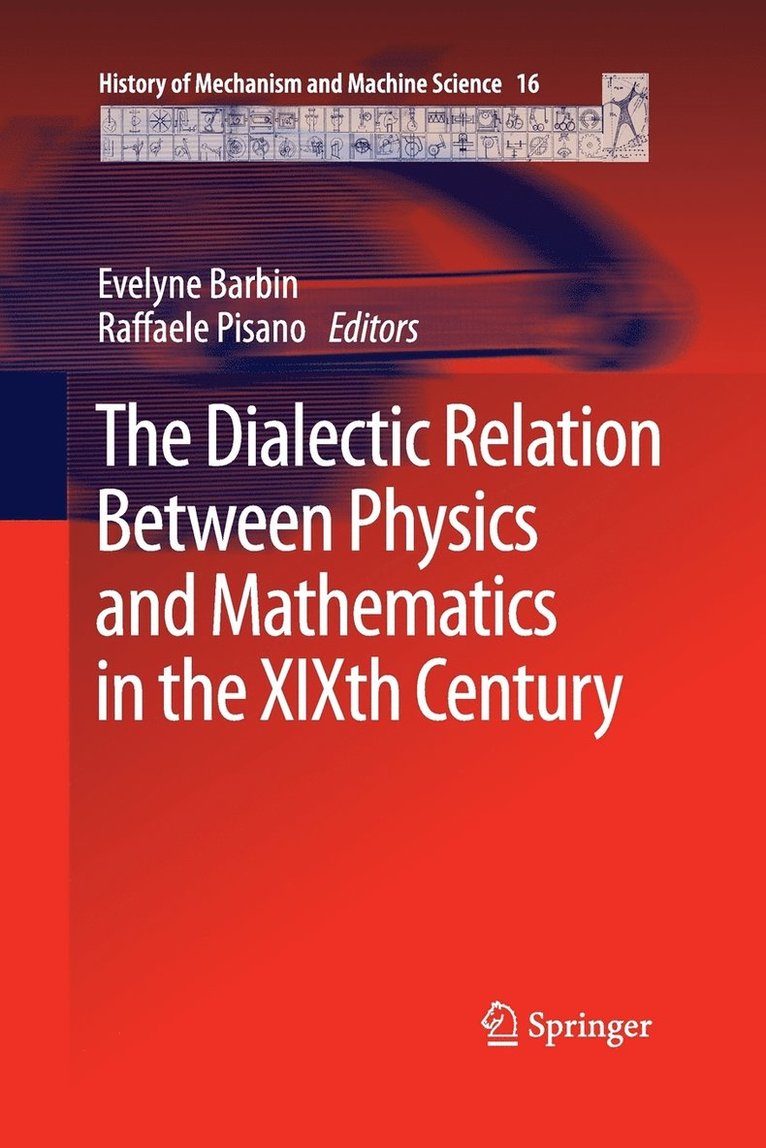 The Dialectic Relation Between Physics and Mathematics in the XIXth Century 1