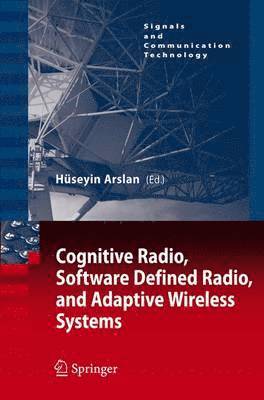 bokomslag Cognitive Radio, Software Defined Radio, and Adaptive Wireless Systems