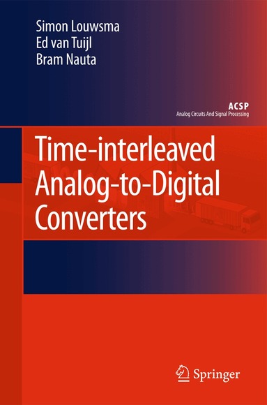 Simon Louwsma, Ed van Tuijl, Bram Nauta - Time-interleaved Analog-to-Digital Converters, Häftad