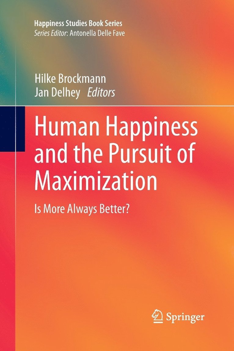 Human Happiness and the Pursuit of Maximization 1