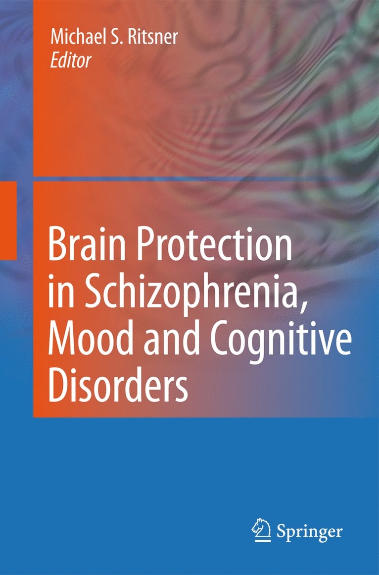 Michael S. Ritsner - Brain Protection in Schizophrenia, Mood and Cognitive Disorders, Häftad