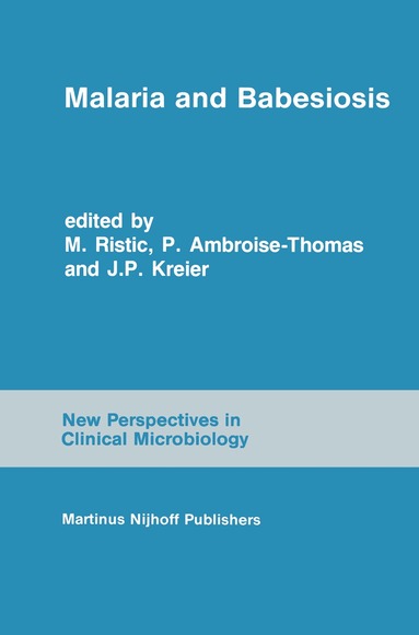 I. Ristic, P. Ambroise-Thomas, J.P. Kreier - Malaria and Babesiosis, Häftad