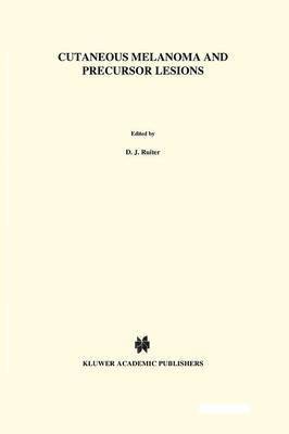 Dirk J. Ruiter, Kees Welvaart, Soldano Ferrone - Cutaneous Melanoma and Precursor Lesions, Häftad