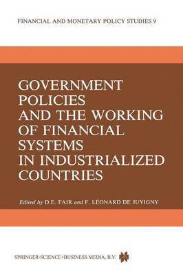 D.E. Fair, D.E. Fair, D. E. Fair - Government Policies and the Working of Financial Systems in Industrialized Countries, Häftad