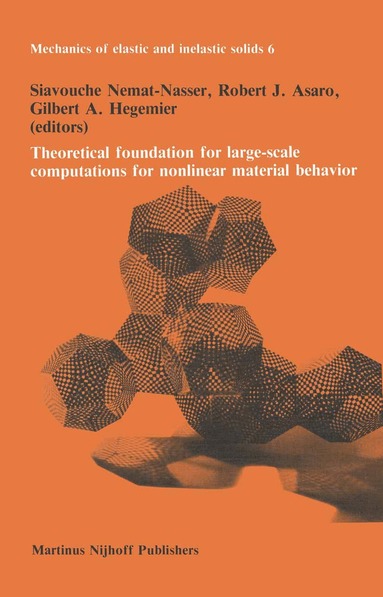 S. Nemat-Nassar, R.J. Asaro, G.A. Hegemier - Theoretical foundation for large-scale computations for nonlinear material behavior, Häftad