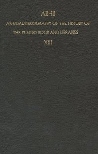 bokomslag ABHB Annual Bibliography of the History of the Printed Book and Libraries