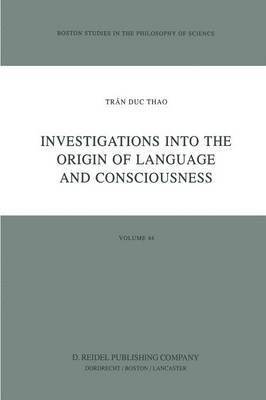 Investigations into the Origin of Language and Consciousness 1