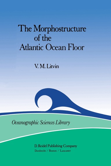 V.M. Litvin - Morphostructure of the Atlantic Ocean Floor, Häftad