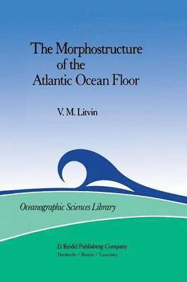V.M. Litvin, V. M. Litvin - Morphostructure of the Atlantic Ocean Floor, Häftad