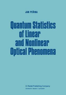 Quantum Statistics of Linear and Nonlinear Optical Phenomena 1