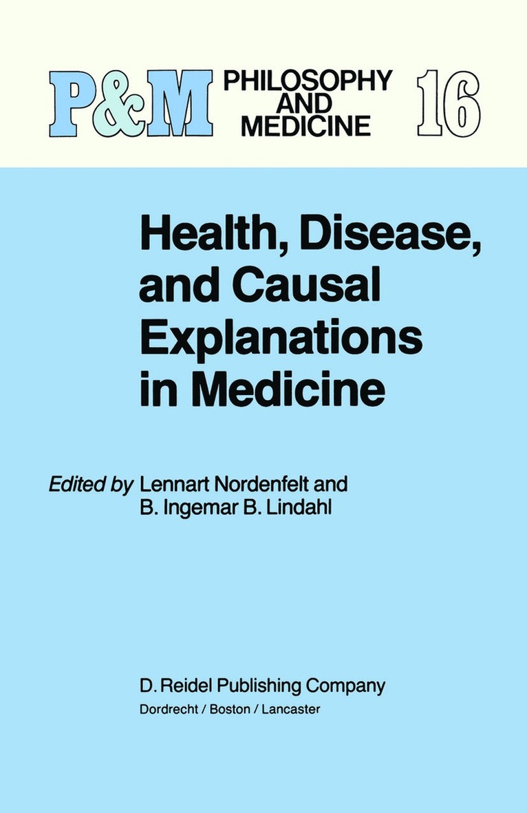 L.Y Nordenfelt, B.I.B Lindahl, L. y. Nordenfelt, B. I. B. Lindahl, L. Y Nordenfelt, B. I. B Lindahl - Health, Disease, and Causal Explanations in Medicine, Häftad