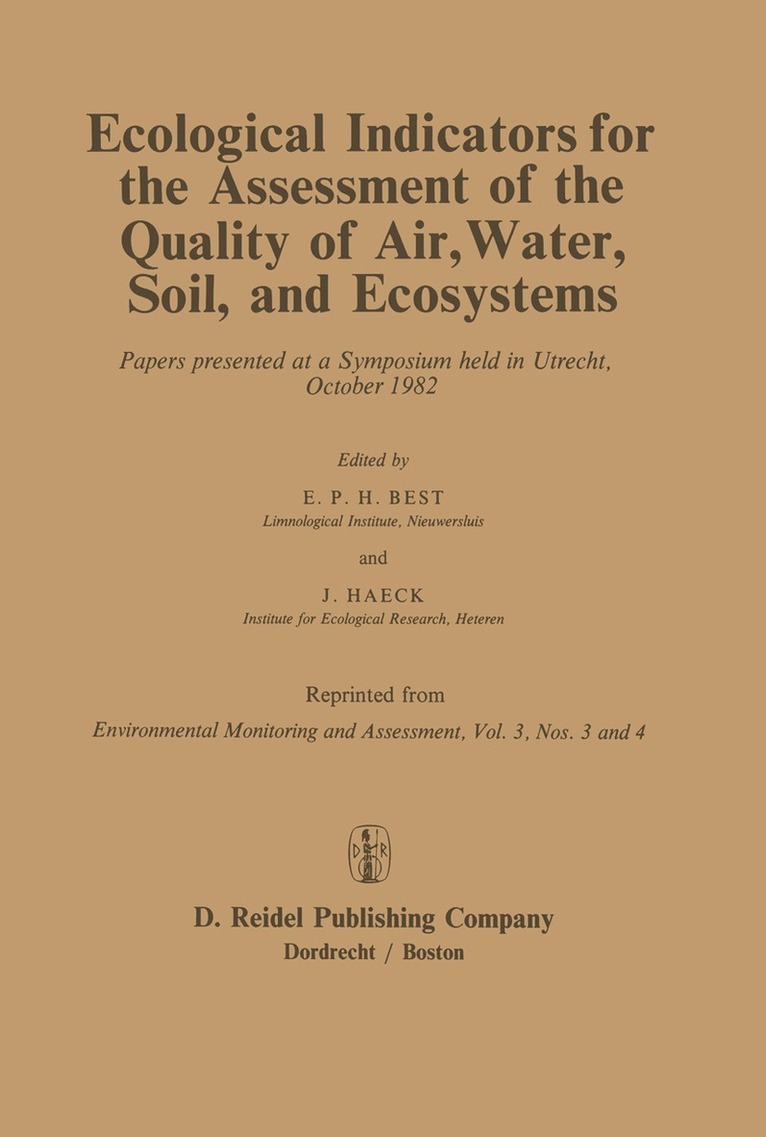 E.P.H. Best, J. Haeck, E. P. H. Best, Petronella H Best - Ecological Indicators for the Assessment of the Quality of Air, Water, Soil, and Ecosystems, Häftad