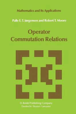 P.E.T. Jørgensen, R.T. Moore, P. E. T. Jørgensen, R. T. Moore - Operator Commutation Relations, Häftad