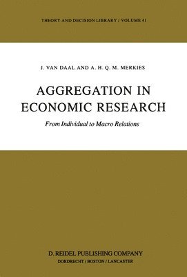 J. van Daal, A.H. Merkies, J. Van Daal, A. H. Merkies, J. Van Daal - Aggregation in Economic Research, Häftad