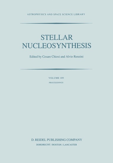 C. Chiosi, Alvio Renzini - Stellar Nucleosynthesis, Häftad