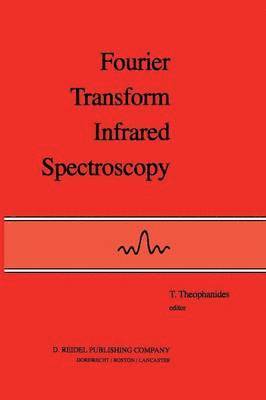 T. Theophanides, Theophile Theophanides - Fourier Transform Infrared Spectroscopy, Häftad