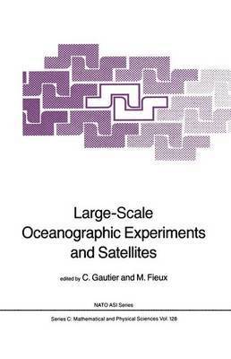 C. Gautier, A. Fieux - Large-Scale Oceanographic Experiments and Satellites, Häftad