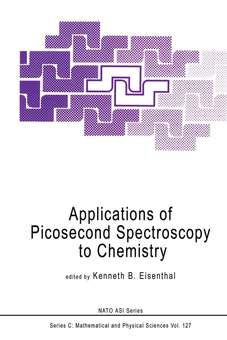 K.B. Eisenthal, K. B. Eisenthal - Applications of Picosecond Spectroscopy to Chemistry, Häftad