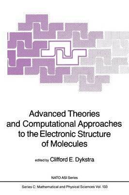 bokomslag Advanced Theories and Computational Approaches to the Electronic Structure of Molecules
