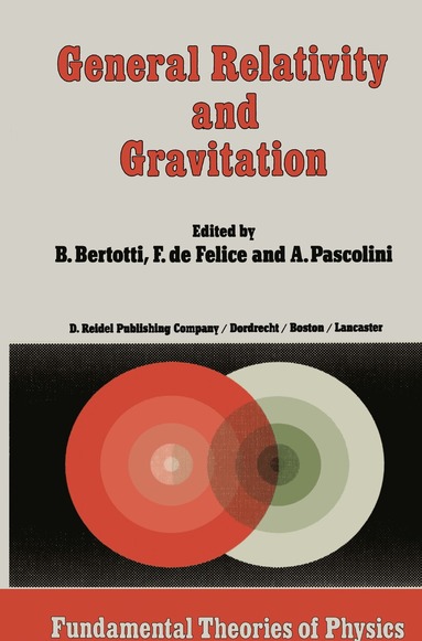 B. Bertotti, F. de Felice, Alessandro Pascolini - General Relativity and Gravitation, Häftad