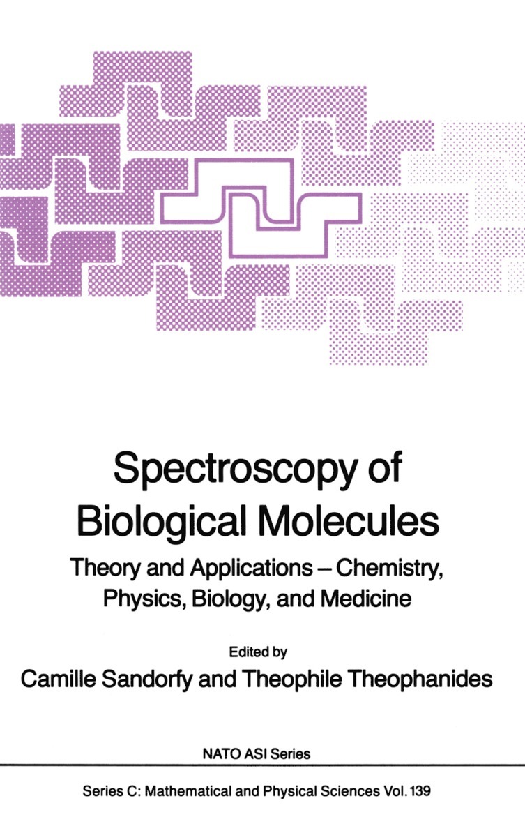 Camille Sandorfy, T. Theophanides - Spectroscopy of Biological Molecules, Häftad