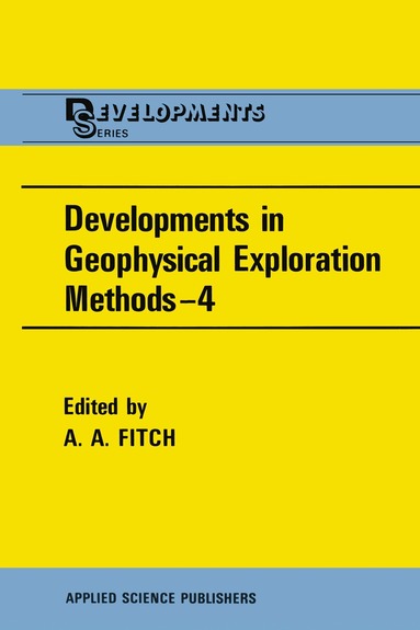 A.A. Fitch - Developments in Geophysical Exploration Methods—4, Häftad
