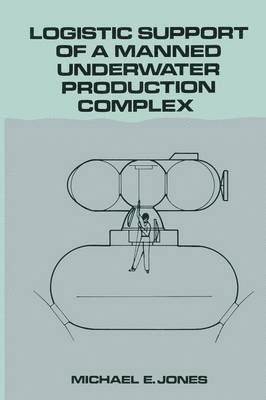 Logistic Support of a Manned Underwater Production Complex 1