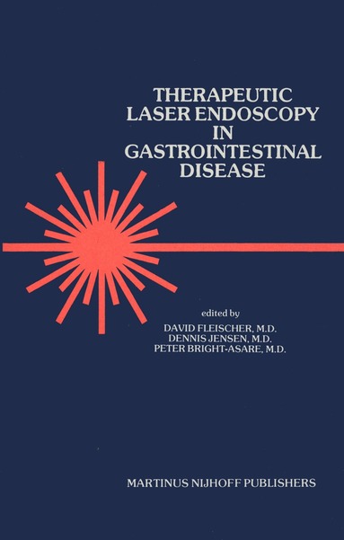 David E. Fleischer, David Jensen, Peter Bright-Asare - Therapeutic Laser Endoscopy in Gastrointestinal Disease, Häftad