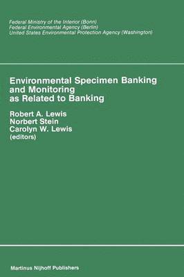 Environmental Specimen Banking and Monitoring as Related to Banking 1